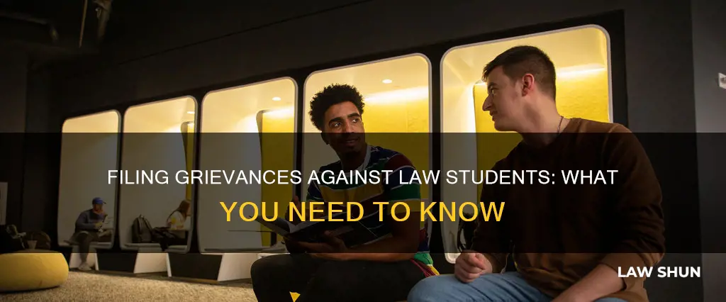 can you file a greivance against a law student
