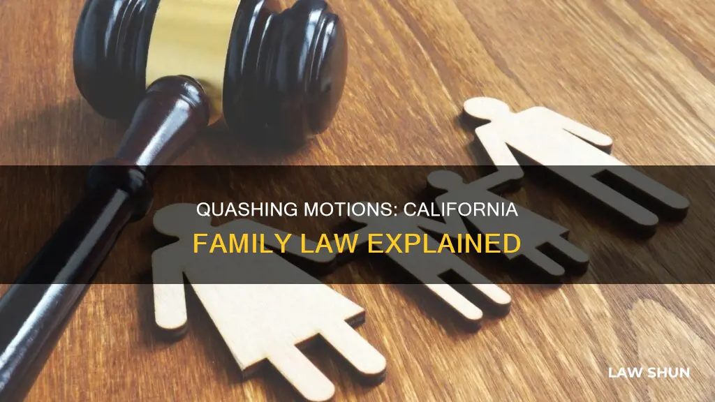 can you file a motion to quash california family law