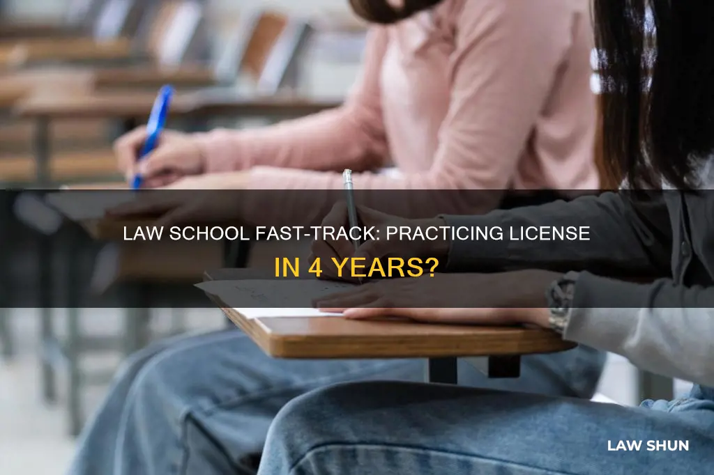 can you get a practing law license in 4 yrs