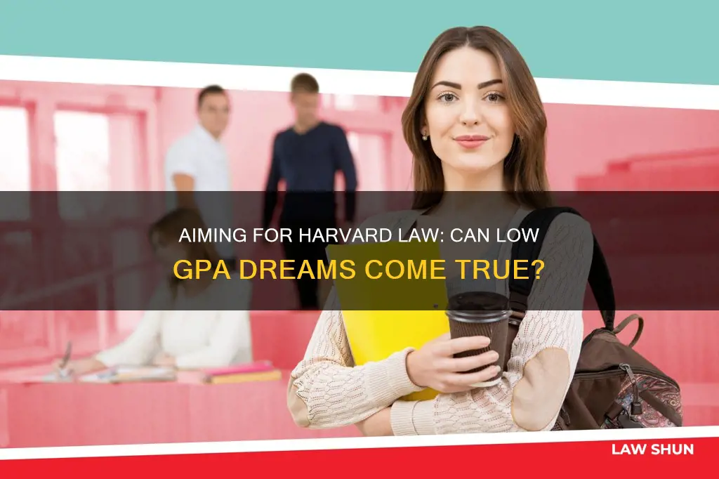 can you get into harvard law with a low gpa