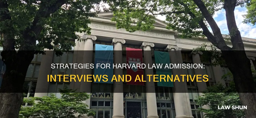 can you get into harvard law without an interview