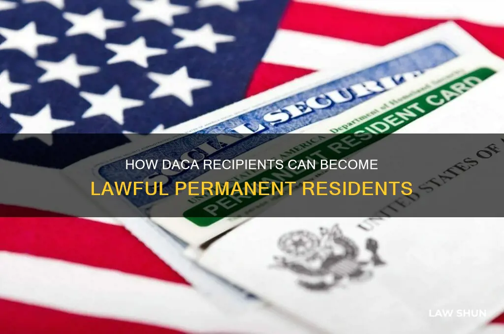 can you go from daca to lawful permanent resident