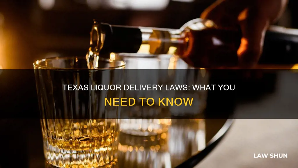 can you have liquor delivery laws in texas