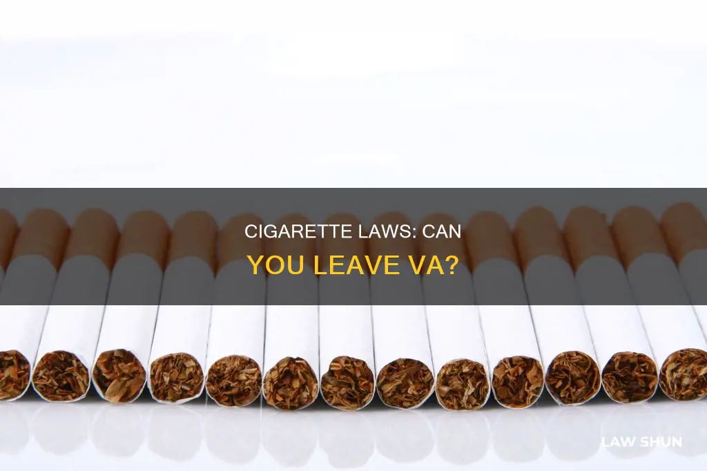 can you leave va with cigarette laws in va