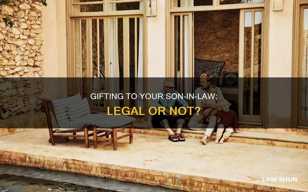 can you legally gift to a son in law