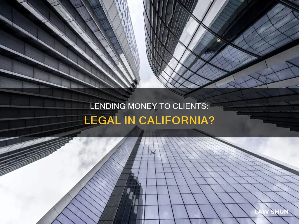 can you loan your clients money law californua