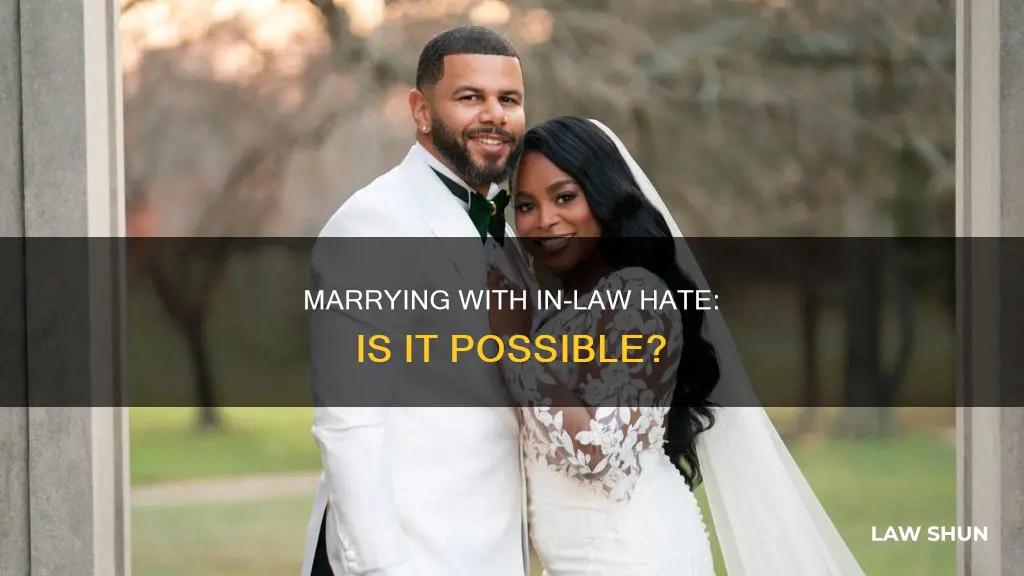 can you marry someone if their in-laws hate you