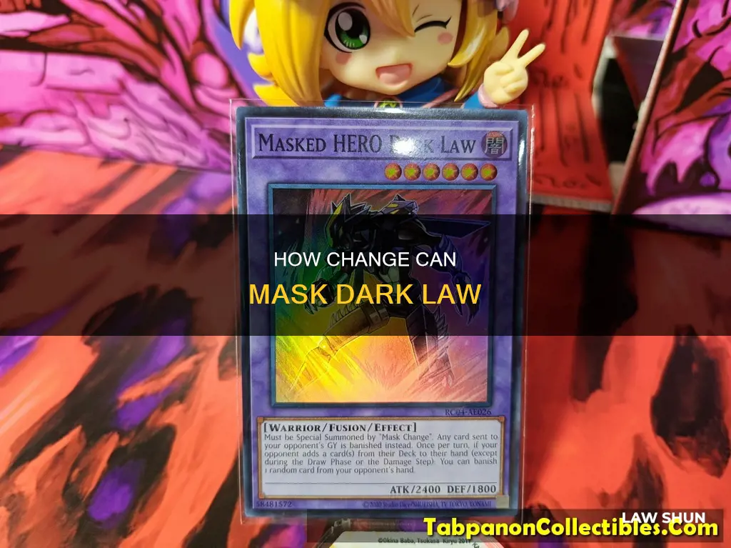 can you mask change dark law