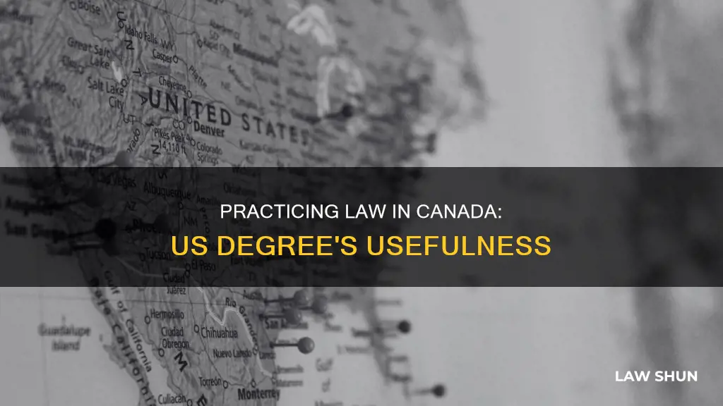 can you practice in canada with an american law degree