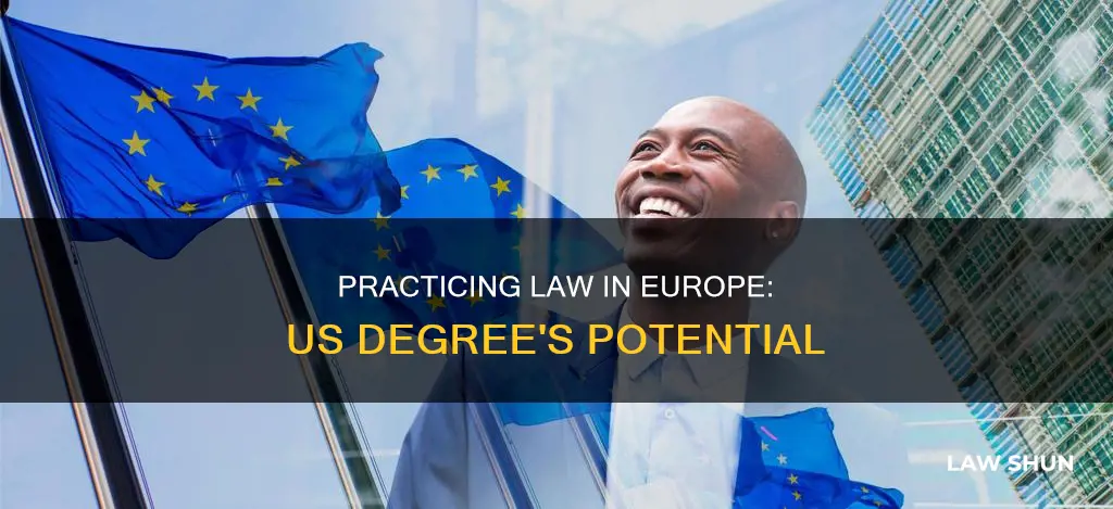 can you practice law in europe with a us degree