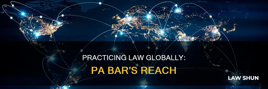 can you practice law internationally with a pa bar