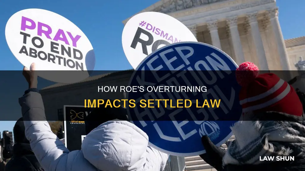 can you really overturn settled law roe