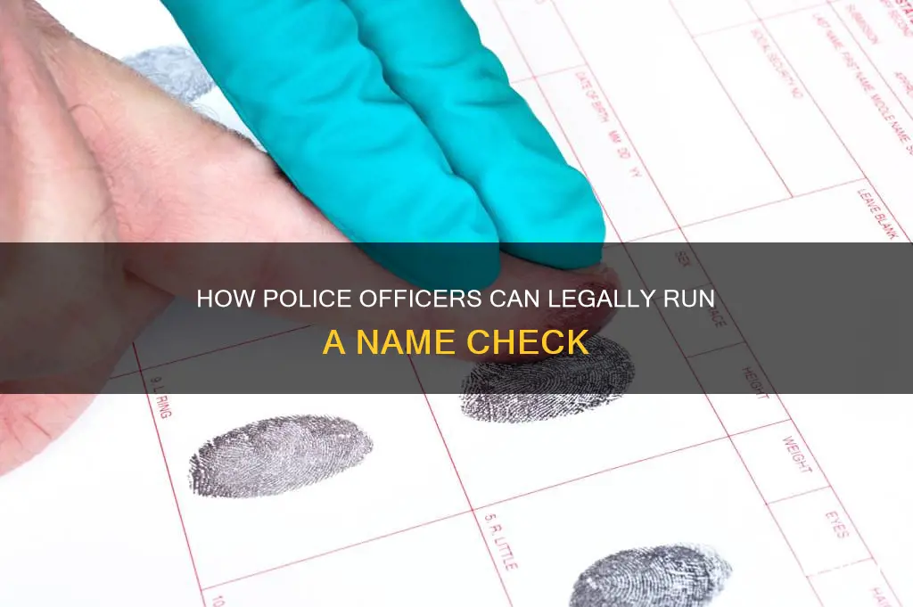 can you run someones name as a law enforcement officer