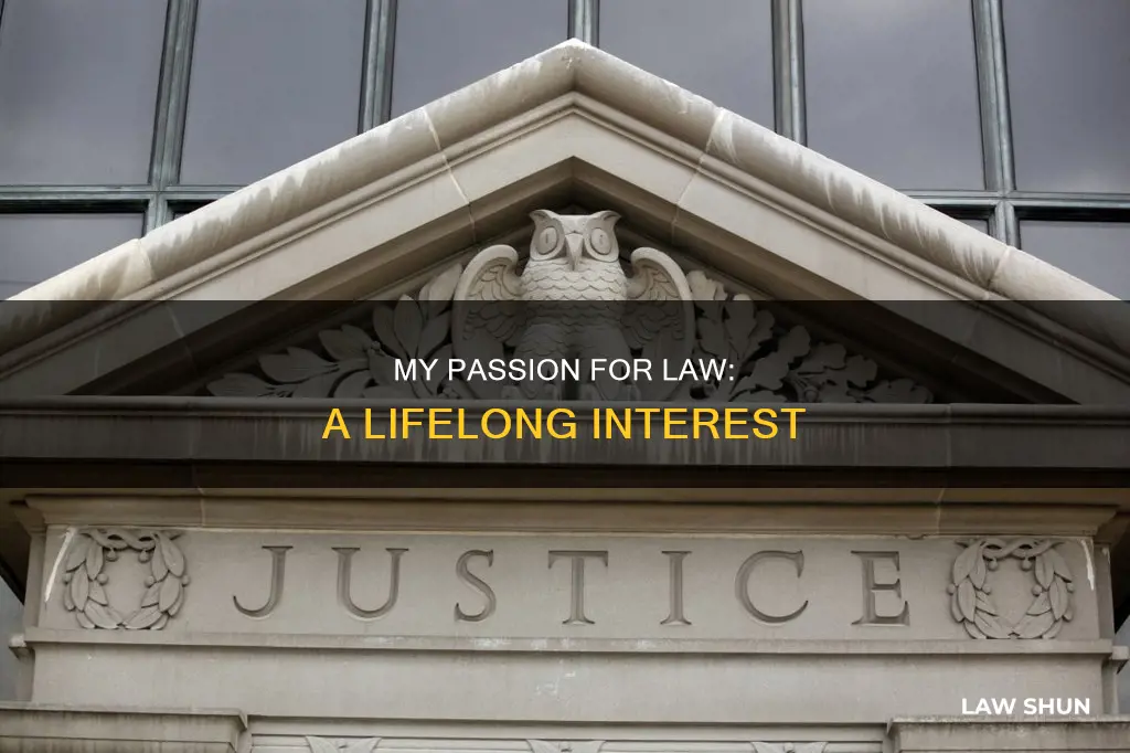 can you say always been interested in law