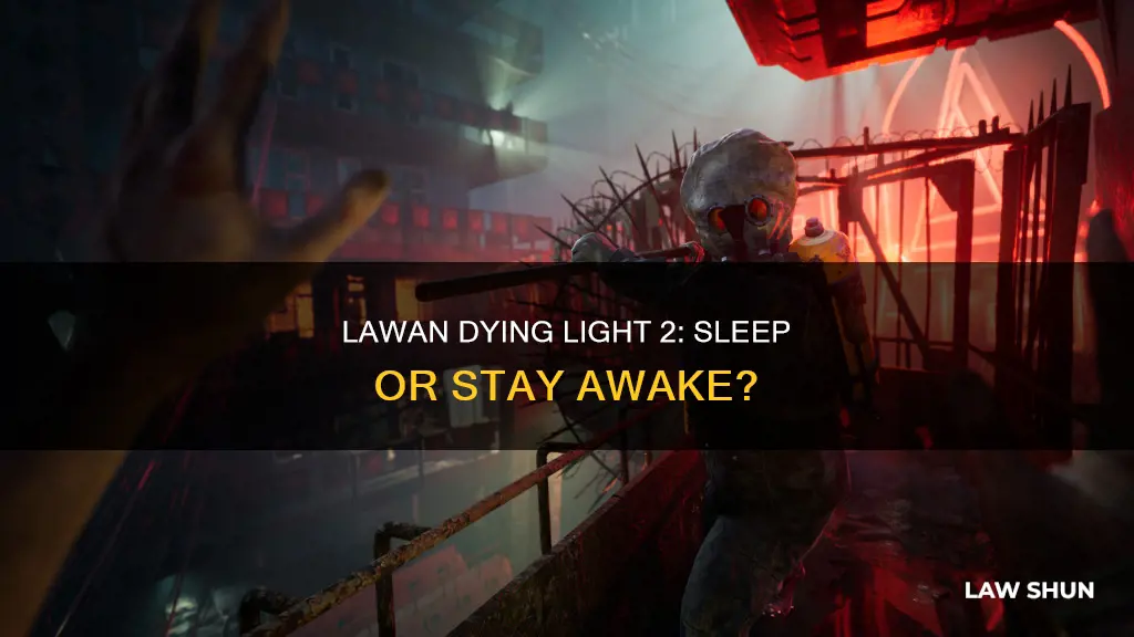 can you sleep with lawan dying light 2