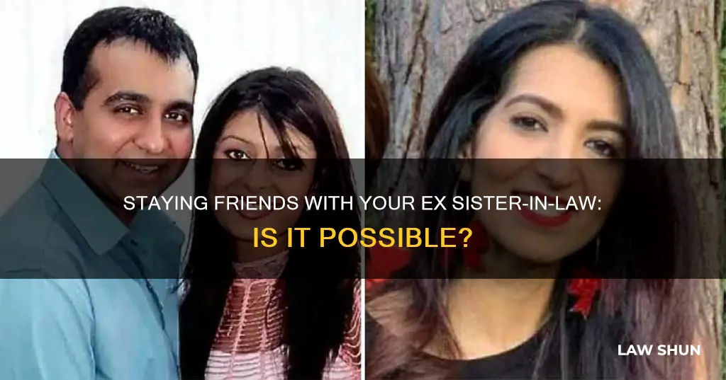 can you stay friends with your ex sister in law