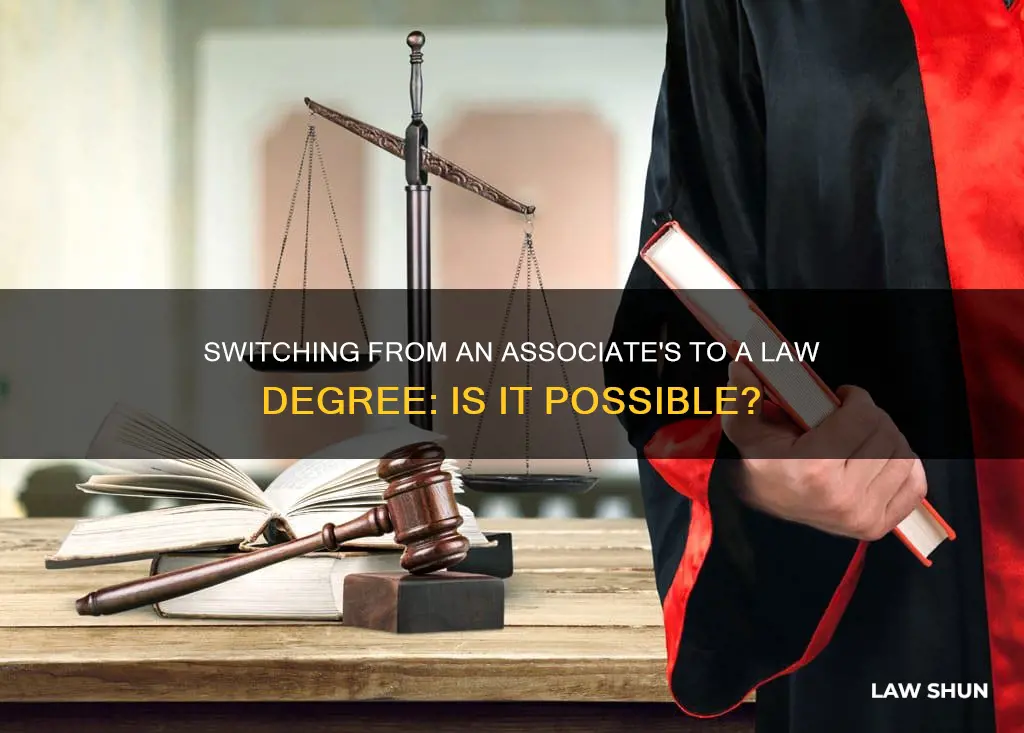 can you switch from an associates to a law degree
