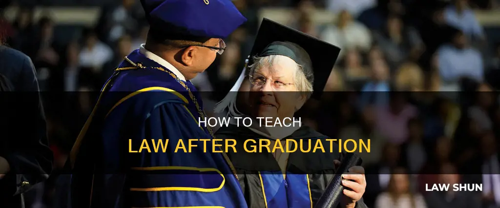 can you teach law after graduation