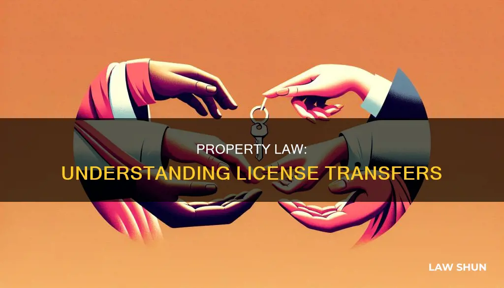 can you transfer a license property law