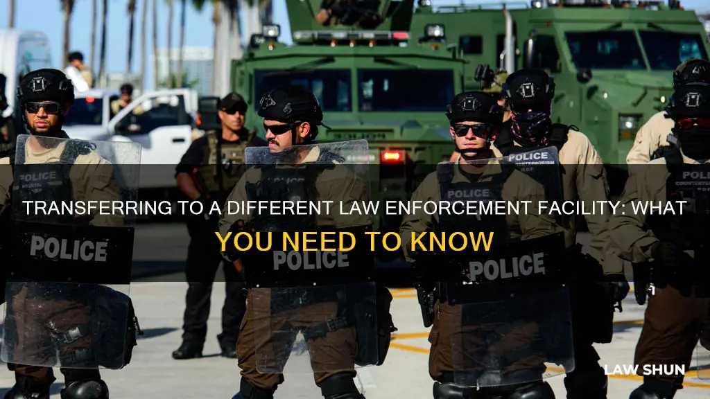 can you transfer to different law enforcement facility
