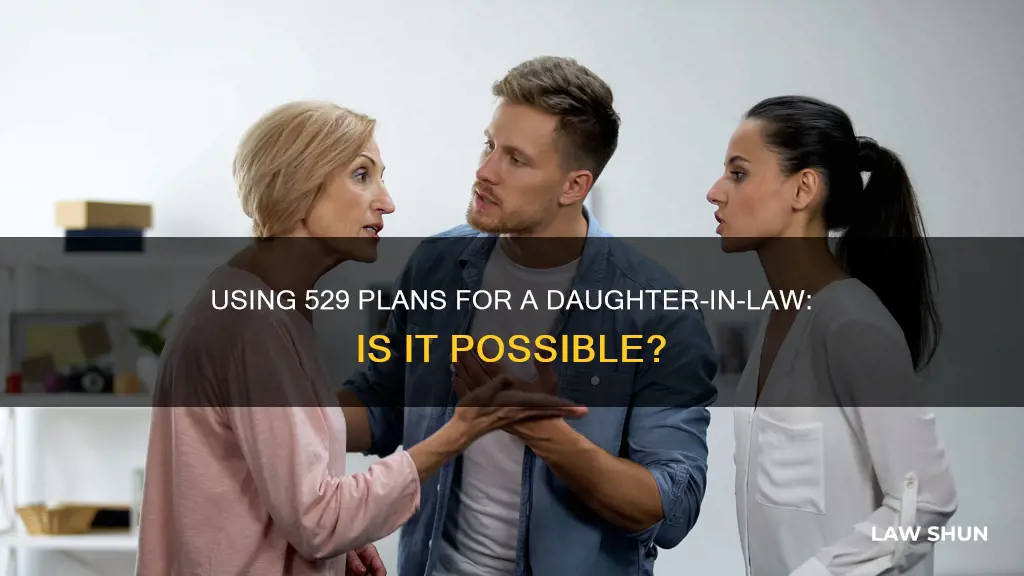 can you use a 529 for a daughter in law