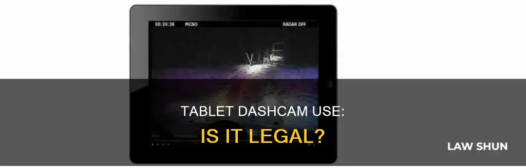 can you use a tablet as a dashcam laws