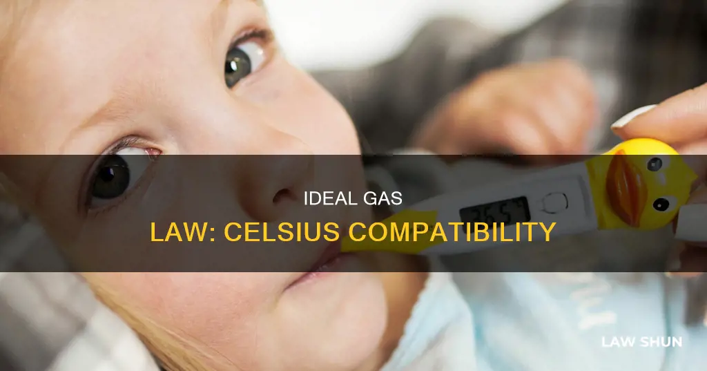 can you use celsius in ideal gas law