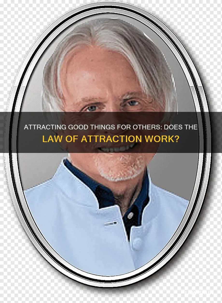 can you use law of attraction for someone else