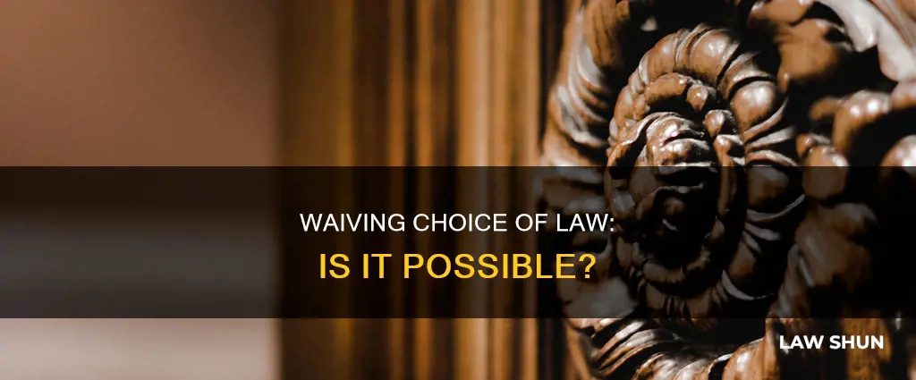 can you waive a choice of law provision