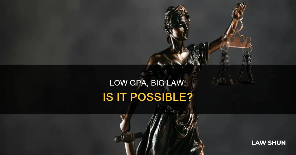 can you work for big law with a low gpa