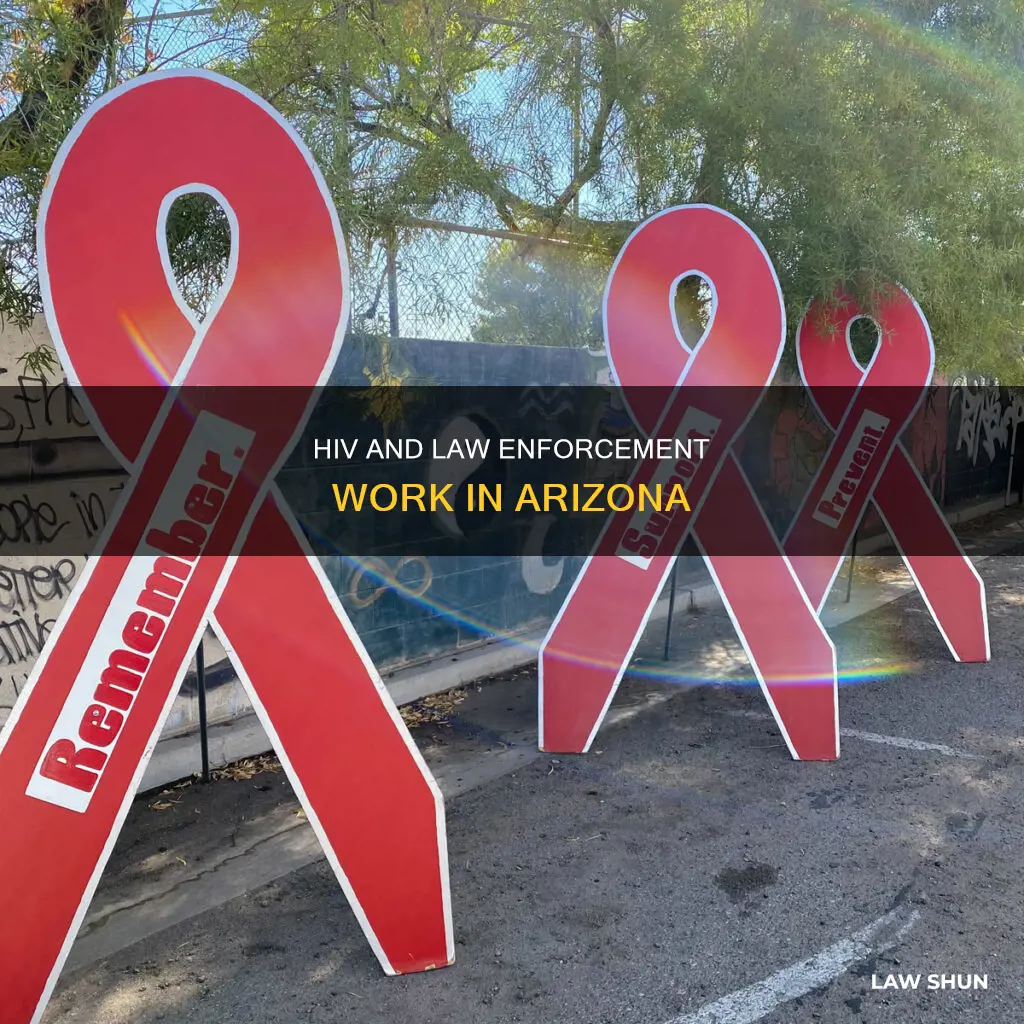 can you work for law enforcement with hiv in arizona
