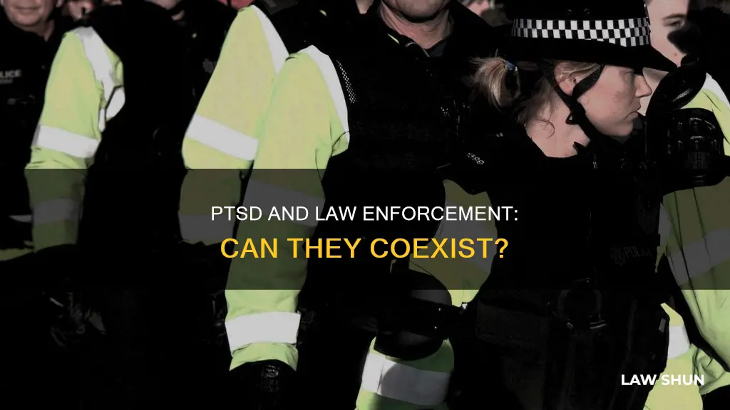 can you work in law enforcement with ptsd
