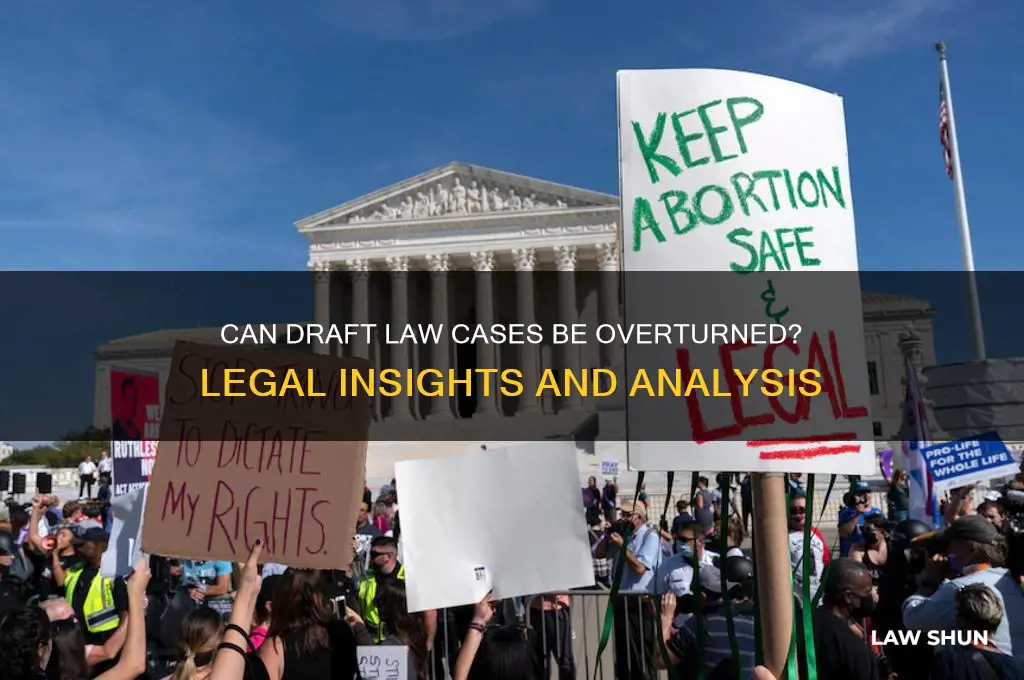 could draft law casese be overturned
