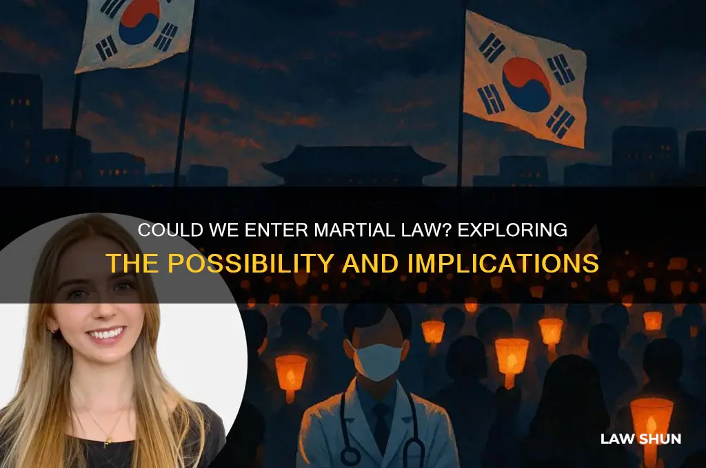 could we go into marshall law