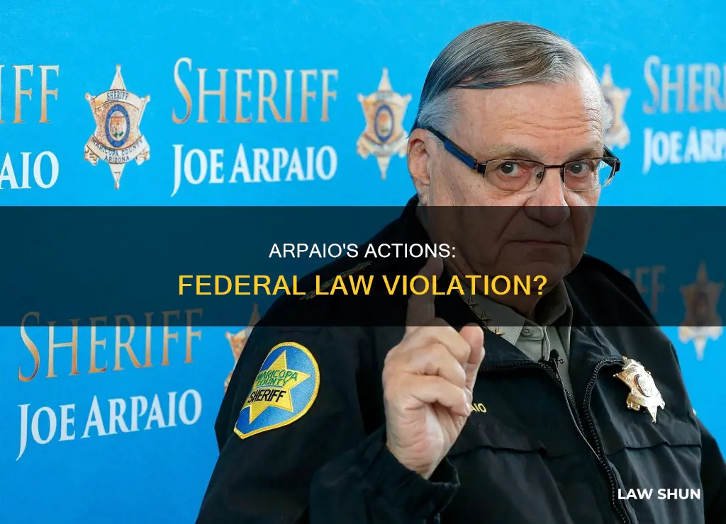 did arpaio break federal law