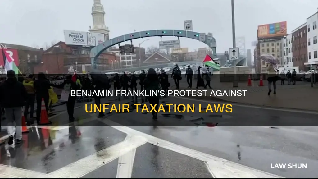 did benjamin franklin protested tax laws in parliament