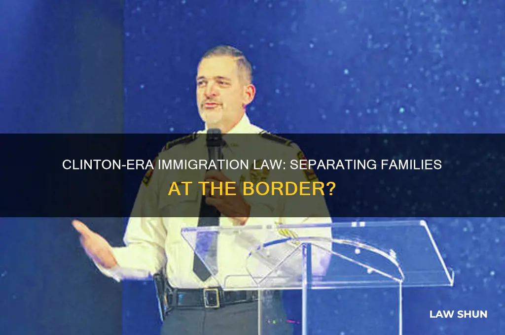 did bill clinton have a law seperating kids from parents