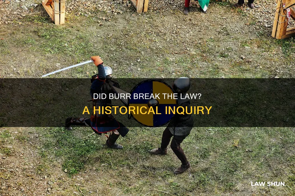 did burr break the law