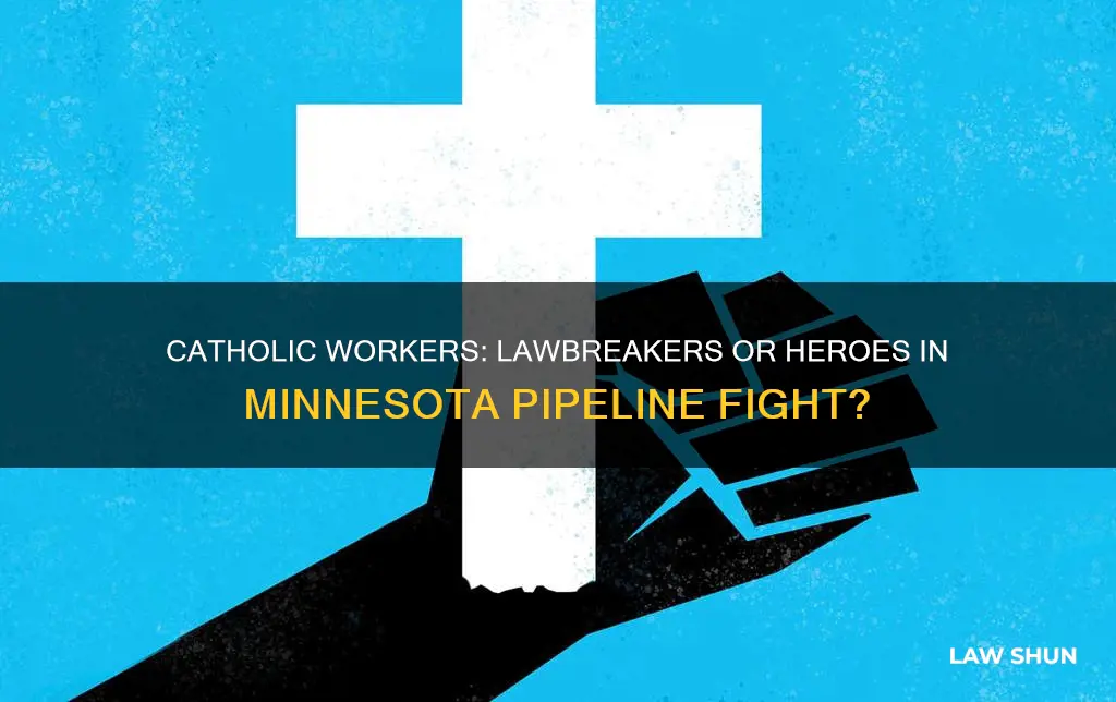 did catholic workers break the law minnesota pioeline