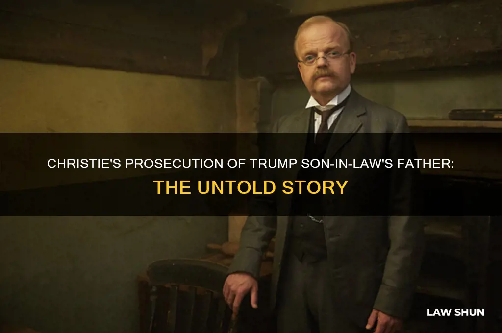did christe prosacute trumps son in laws father