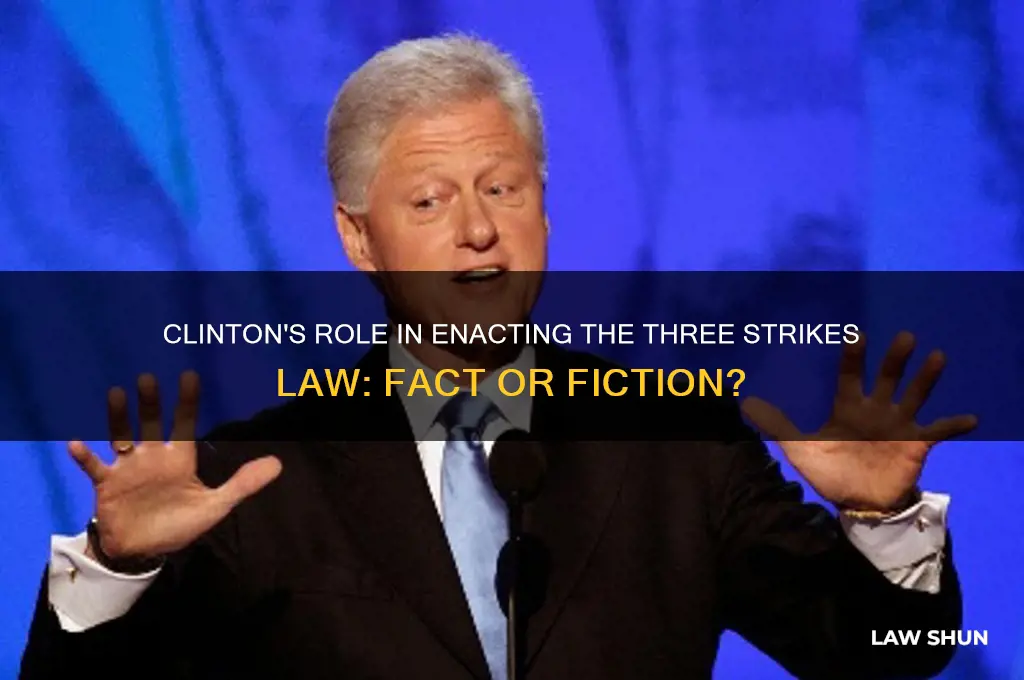 did clinton enact 3 strikes law