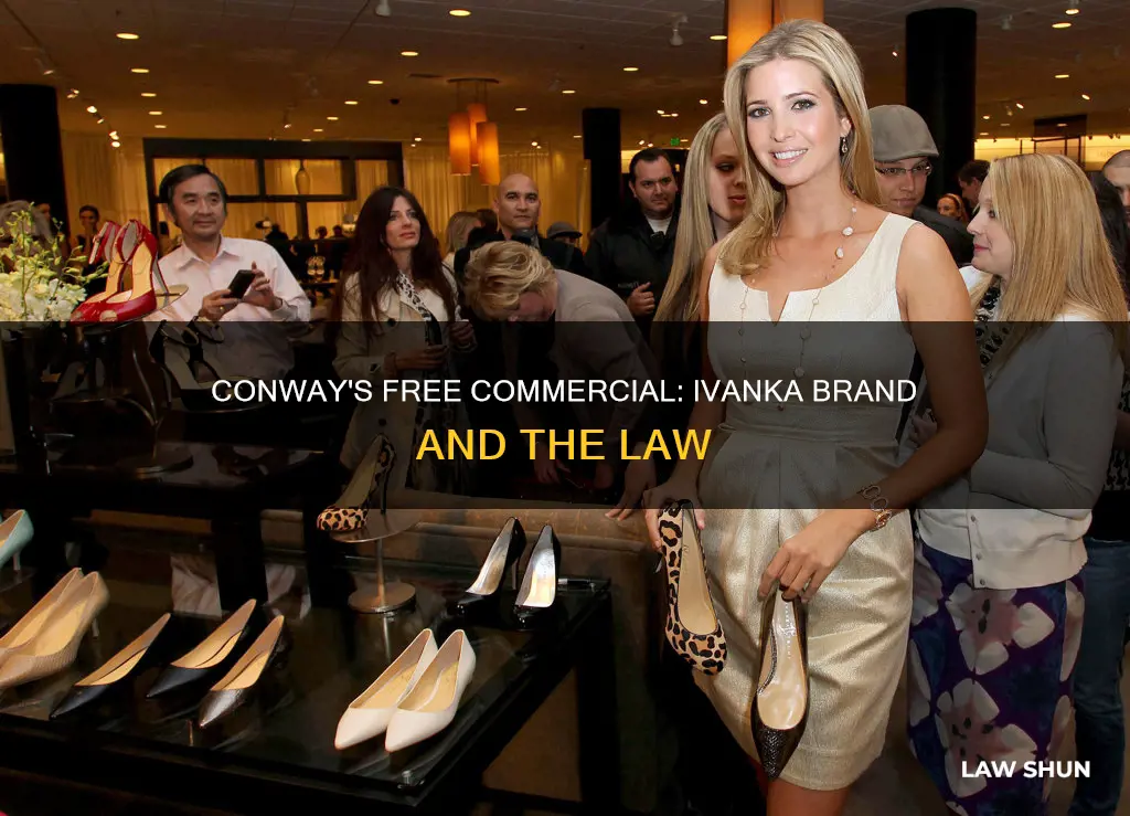 did conway break law free commercial ivanka brand