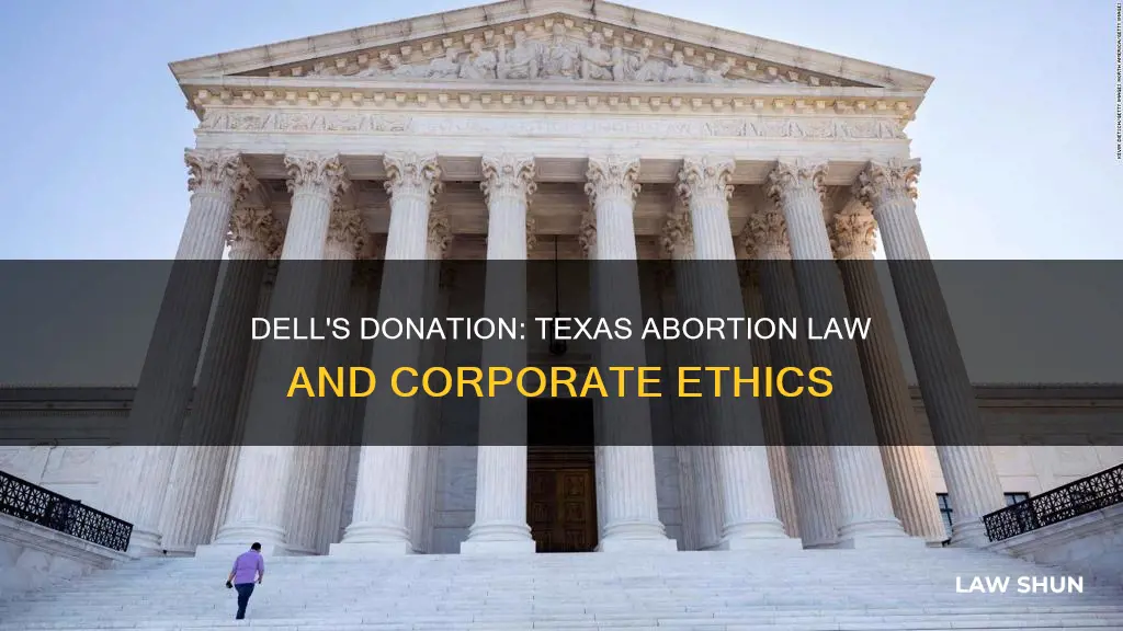 did dell donate to texas abortion law