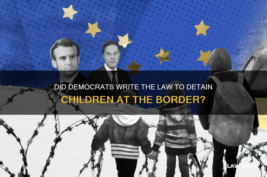 did democrats write the law to detain children border