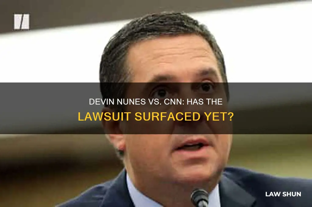 did devin nunes law suit come up yet against cnn
