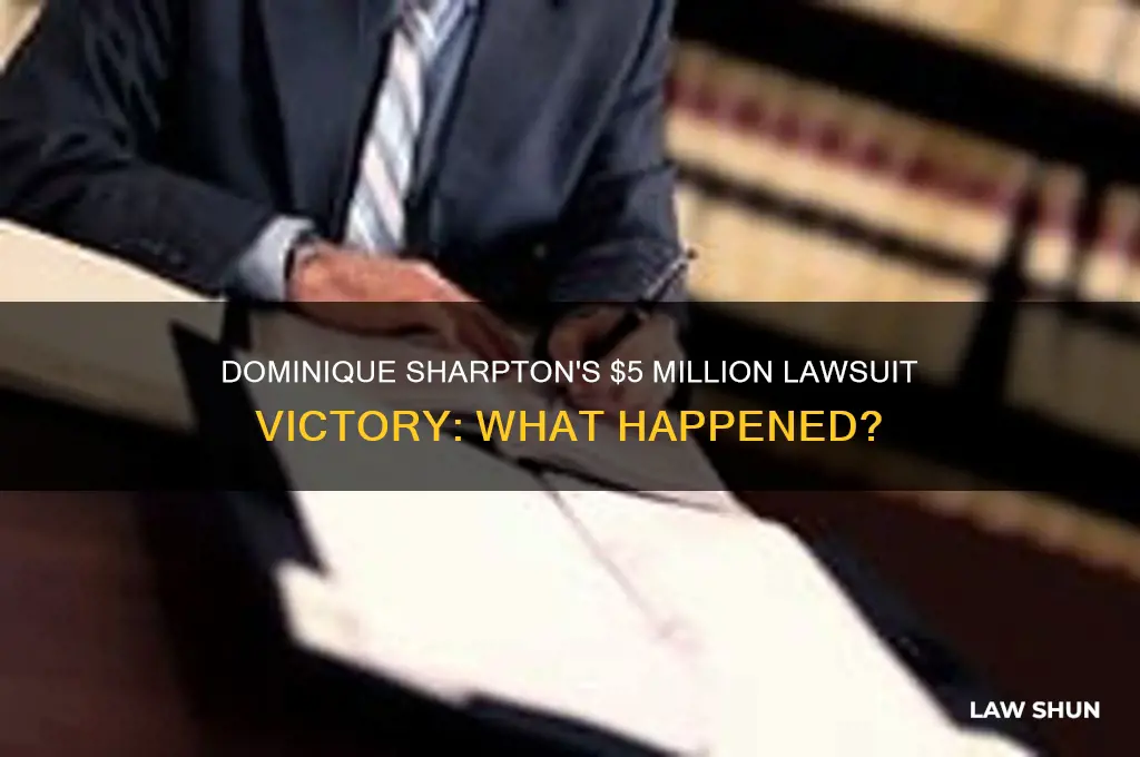 did dominique sharptonwin her 5 miilion law suit