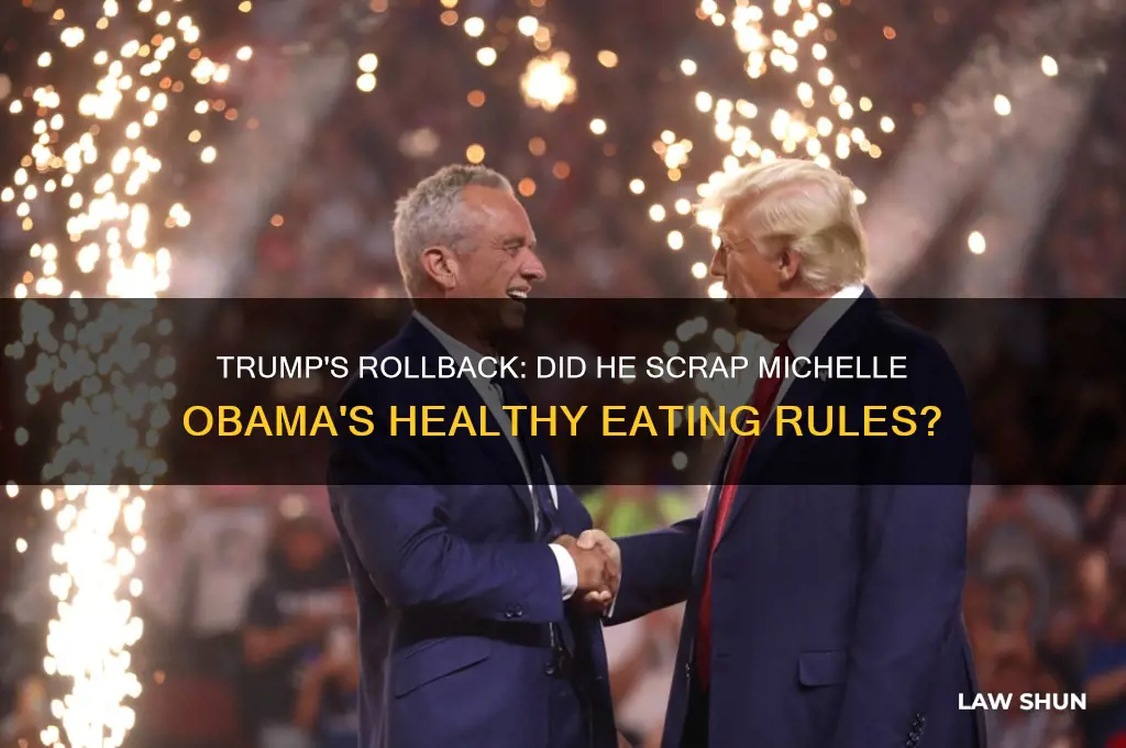 did donald trump remove michelle obamas law on eating healthy