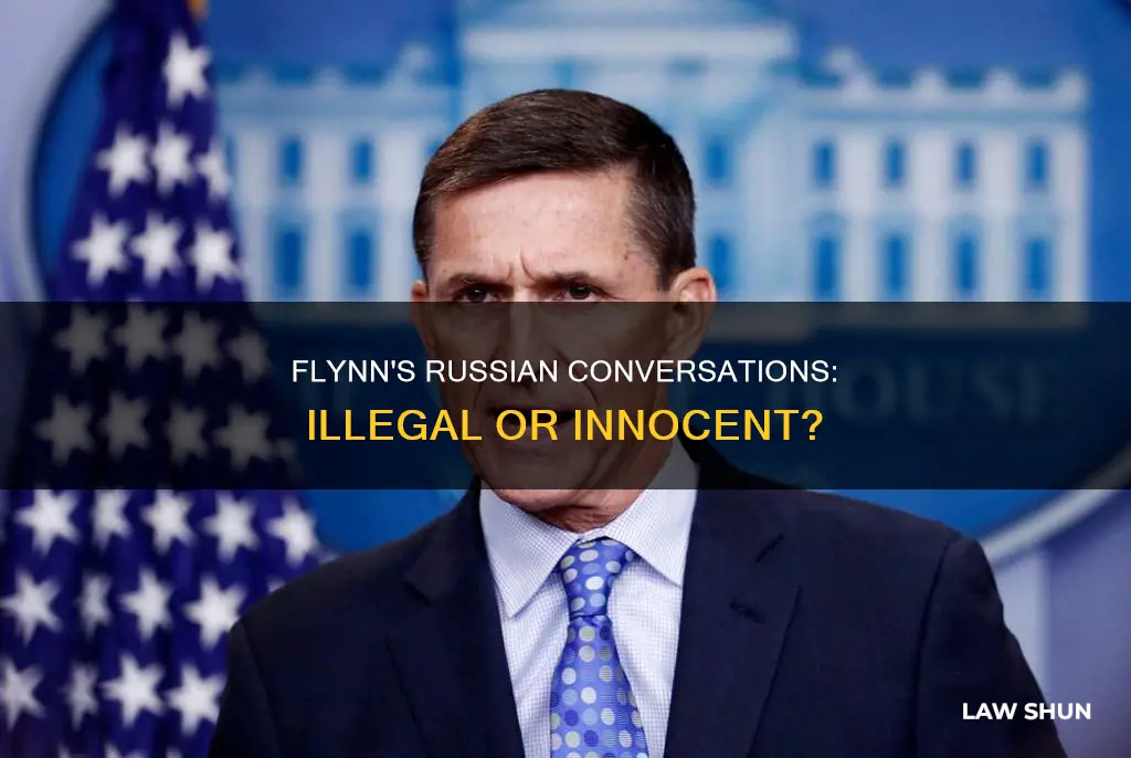 did flynn break the law speaking to russians