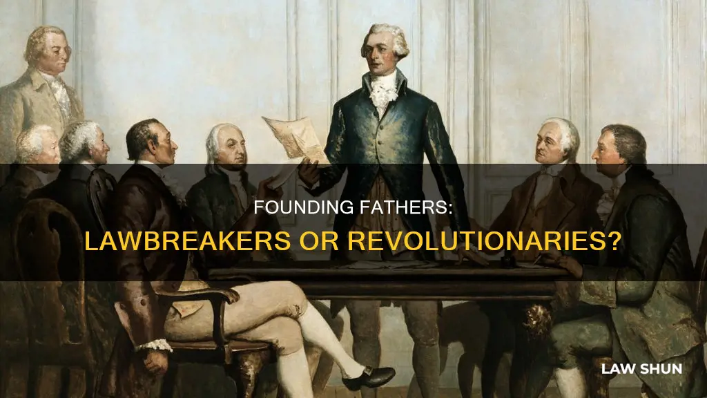 did founding fathers break the laws