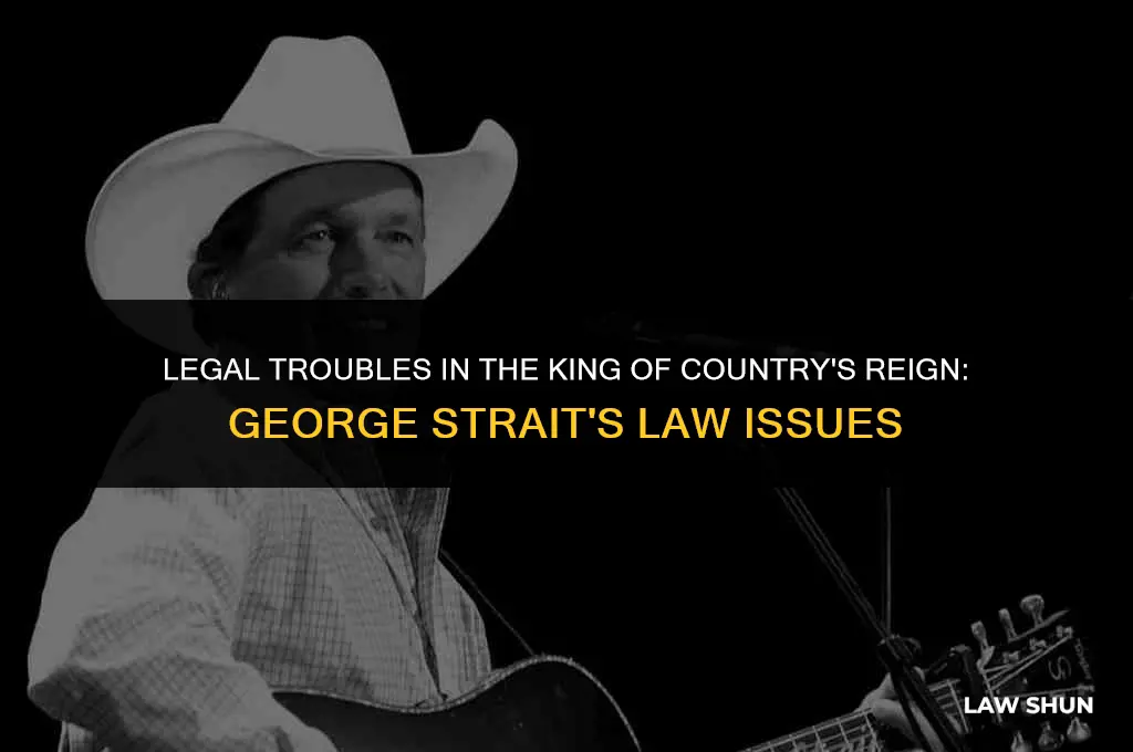 did george strait ever law issues
